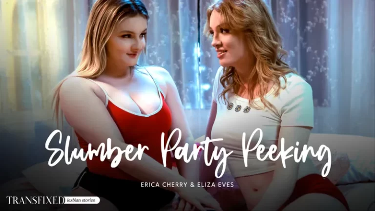 Sbirciatina pigiama party – Eliza Eves, Erica Cherry